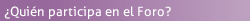 ¿Quién participa en el Foro?